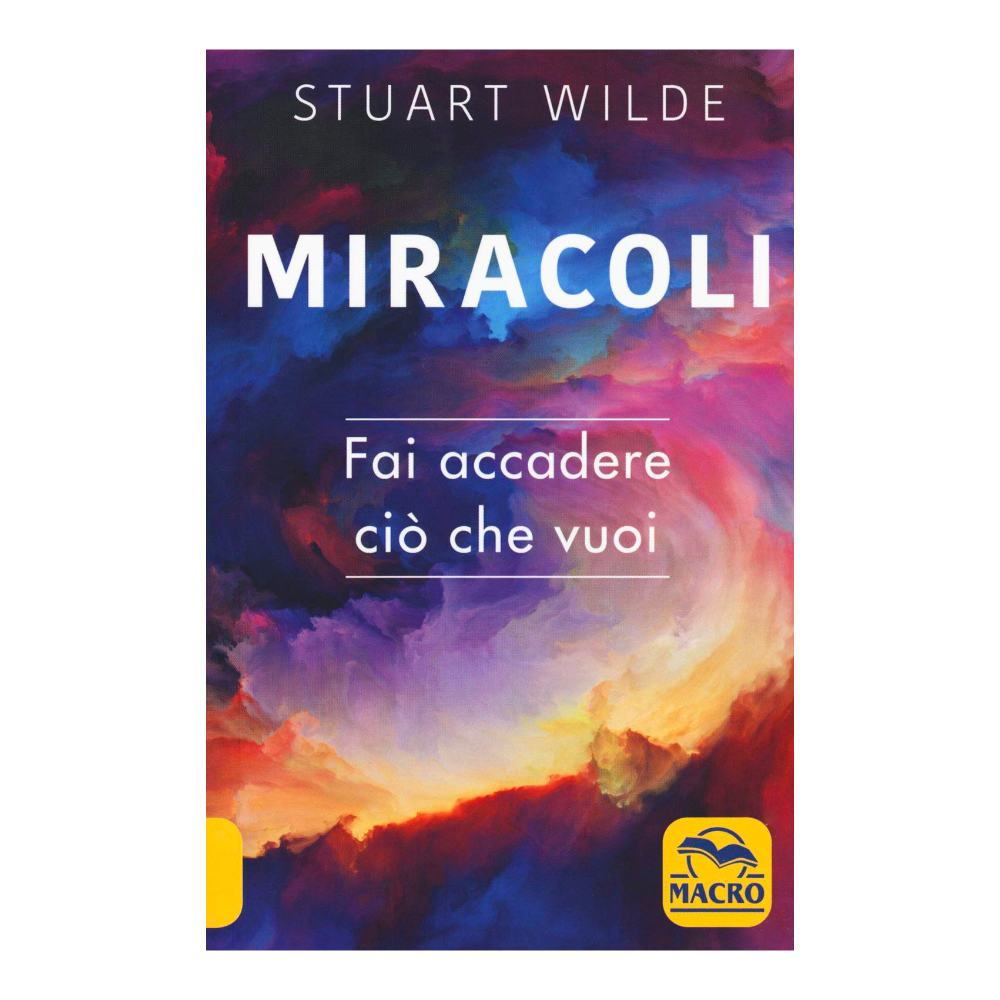 Miracoli. Fai accadere ciò che vuoi